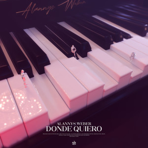 收听Alannys Weber的Donde Quireo歌词歌曲