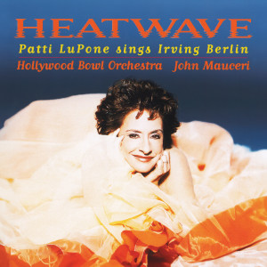 Patti LuPone的專輯Heatwave (John Mauceri – The Sound of Hollywood Vol. 4)