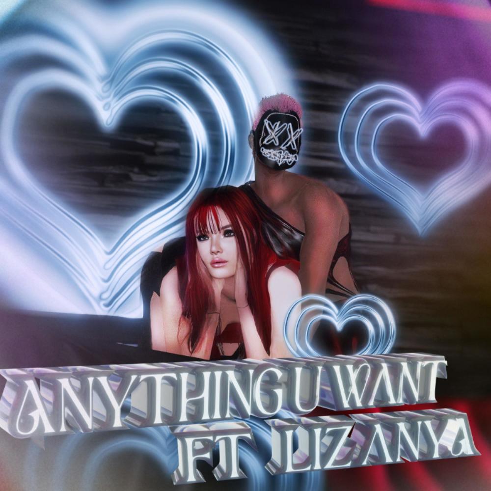 Anything U Want (feat. Liz Anya) (Remix|Explicit)