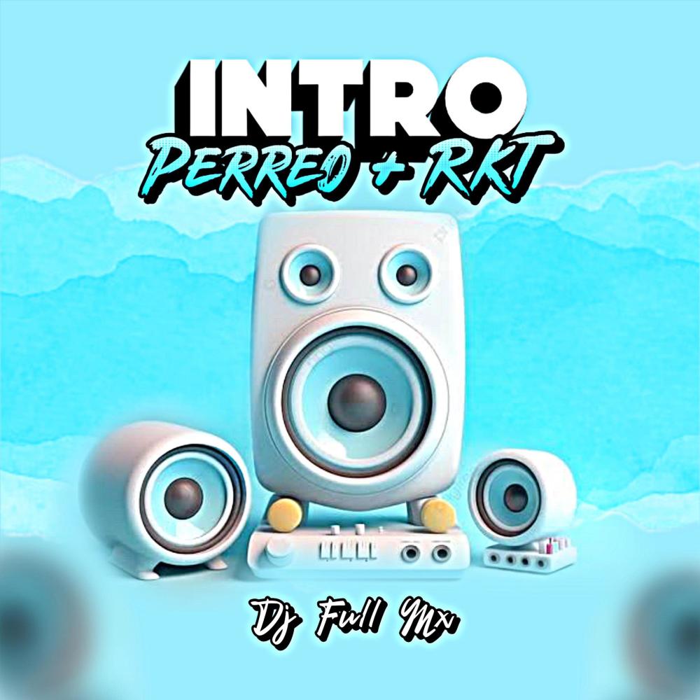 INTRO Perreo + Rkt (Explicit)