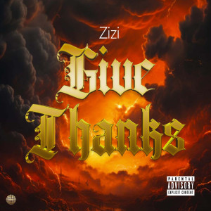 Zizi的專輯Give Thanks (Explicit)