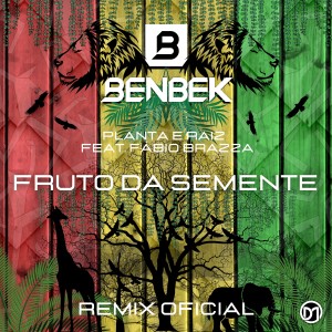 Benbek的专辑Fruto Da Semente (feat. Fabio Brazza) [Remix Oficial]