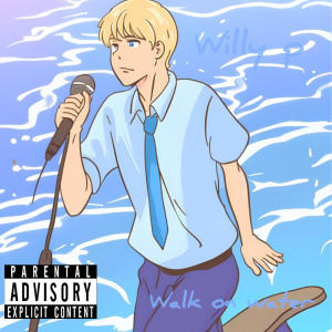 收聽WILLY P的Walk On Water歌詞歌曲