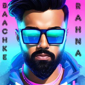 Listen to Baachke Tu Rahna song with lyrics from Anindya Biswas