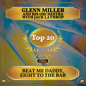 Listen to Beat Me Daddy, Eight to the Bar song with lyrics from Glenn Miller and His Orchestra