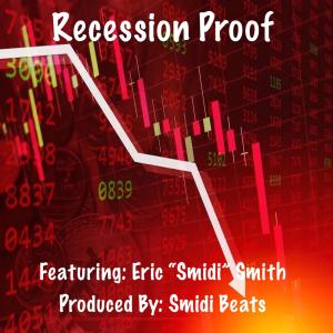 Smidi Beats的專輯Recession Proof (feat. Eric “Smidi” Smith)
