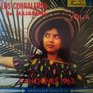 อัลบัม Los Corraleros De Majagual, Vol. 4 (Canciones De 1963, Tingo Al Tango/ Muchachita/Mi Capricho/Te Vas Mujer/El Fotingo De Toño / La Coquetona/La Adivinanza/Corazoncito/La Pegajosa/ La Espina /El Lobo Pollero /El Susto De Atilano) ศิลปิน Los Corraleros de Majagual