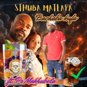 Sthuba Matlapa的專輯Bachaba Kufa