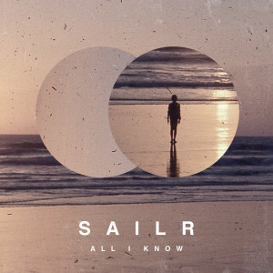 Album All I Know oleh SAILR