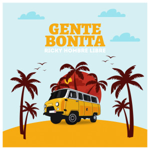 Ricky hombre libre的專輯Gente Bonita (Explicit)