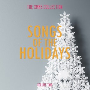อัลบัม The Xmas Collection: Songs of the Holidays, Vol. 2 ศิลปิน Various Artists