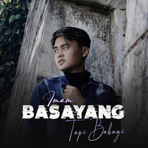 ดาวน์โหลดและฟังเพลง Basayang Tapi Babagi พร้อมเนื้อเพลงจาก Imam