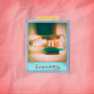 ดาวน์โหลดและฟังเพลง frenemy พร้อมเนื้อเพลงจาก XTIE