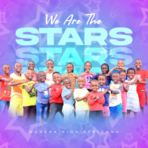 Album We Are the Stars oleh Masaka Kids Africana