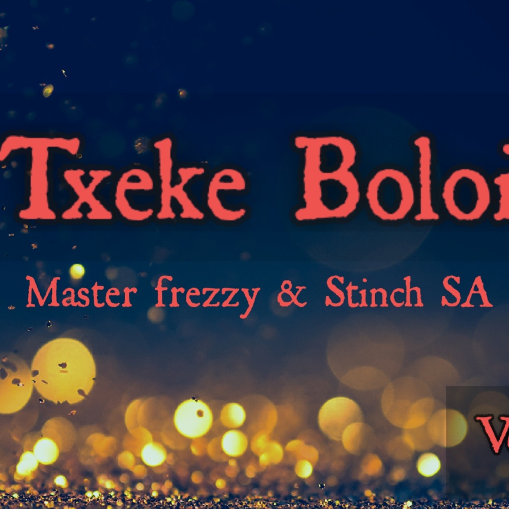 Txeke boloi (feat. Master Frezzy & Stinch SA)
