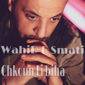 Listen to Chkoun Li Biha song with lyrics from Hichem Smati
