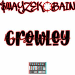 Dengarkan lagu CROWLEY (Explicit) nyanyian $wayzeKobain dengan lirik