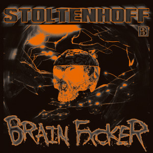 Listen to BRAIN FXCKER (Explicit) song with lyrics from Stoltenhoff