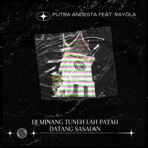 DJ MINANG TUNEH LAH PATAH DATANG SASALAN (feat. RAYOLA)