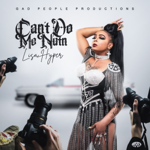 Lisa Hyper的專輯Can't Do Me Nutn (Explicit)