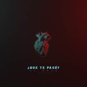 收聽El Rojo的¿QUE TE PASÓ?歌詞歌曲