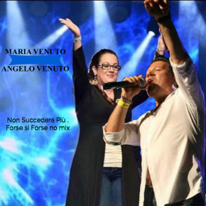 Listen to Non Succedera Piu, Forse si Forse no mix song with lyrics from Maria Venuto