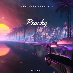 Listen to PEACHY! (Explicit) song with lyrics from Wizzy