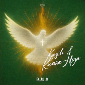 D.N.A的专辑Kasih & Kuasa-Nya (Live at Revival Studio)