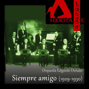 Album Siempre amigo,   Edgardo Donato (1929-1930) oleh Various