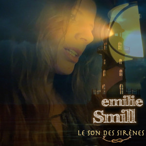 收聽Emilie SmiLL的Le Son des Sirènes歌詞歌曲