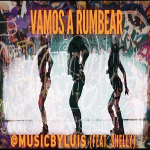 收聽@musicbyluis的Vamos a Rumbear歌詞歌曲