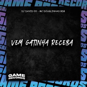 Listen to Vem Gatinha Receba (Explicit) song with lyrics from Dj David 011