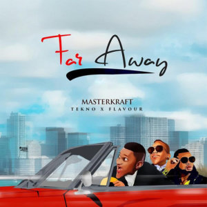 ดาวน์โหลดและฟังเพลง Far Away พร้อมเนื้อเพลงจาก Masterkraft
