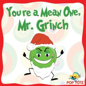 收聽Pop Totz的You're a Mean One, Mr. Grinch歌詞歌曲