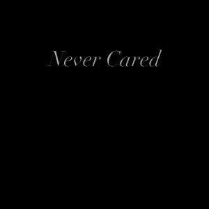 Dengarkan Never Cared lagu dari Trell City dengan lirik