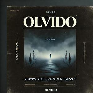 收聽Eficrack的Olvido (feat. Dyrs & Rubeneno) (Explicit)歌詞歌曲