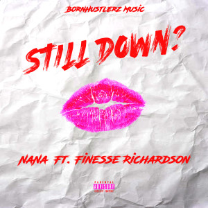 Dengarkan Still Down ? (Explicit) lagu dari NaNa dengan lirik