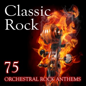 อัลบัม Classic Rock (75 Orchestral Rock Anthems) ศิลปิน Royal Philharmonic Orchestra