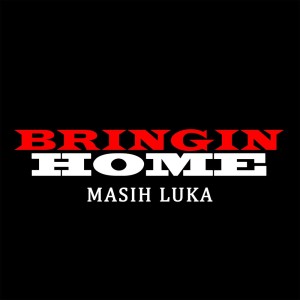 Listen to Masih Luka song with lyrics from Bringin Home