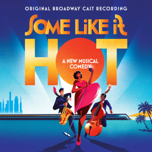 Marc Shaiman的專輯Some Like It Hot (Original Broadway Cast Recording)