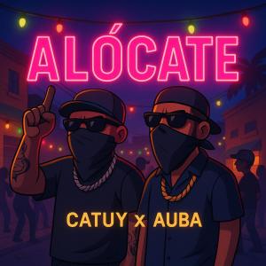 收聽Catuy的Alocate (feat. Auba) (Explicit)歌詞歌曲
