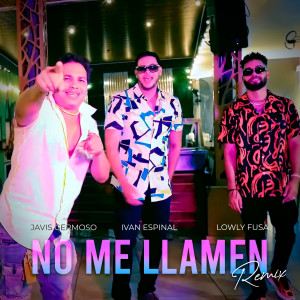 收聽Ivan Espinal的No Me Llamen (Remix)歌詞歌曲