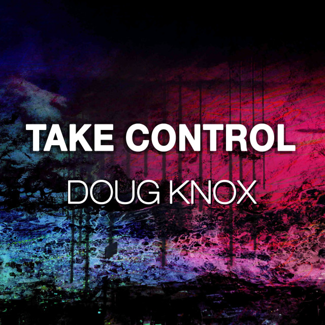 收聽Doug Knox的Take Control歌詞歌曲