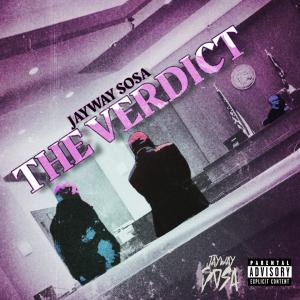 อัลบัม The Verdict (Explicit) ศิลปิน JayWay Sosa