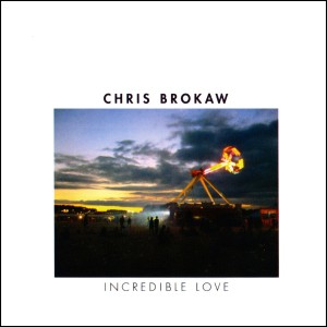 Chris Brokaw的專輯Incredible Love