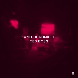 Piano Chronicles - Yes Boss