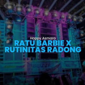 ดาวน์โหลดและฟังเพลง Ratu Barbie X Rutinitas Radong (Nrotok) พร้อมเนื้อเพลงจาก Happy Asmara