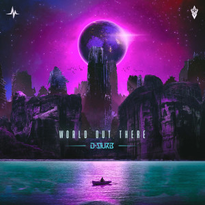 Dengarkan World Out There lagu dari D-Sturb dengan lirik