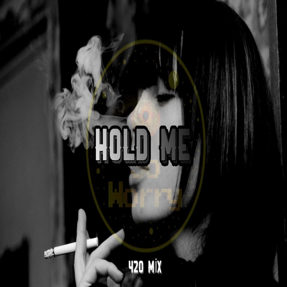 Hold Me (420 MİX)