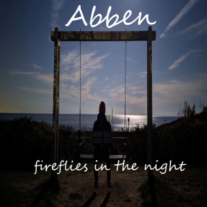 收聽Abben的Firefiles in the Night歌詞歌曲